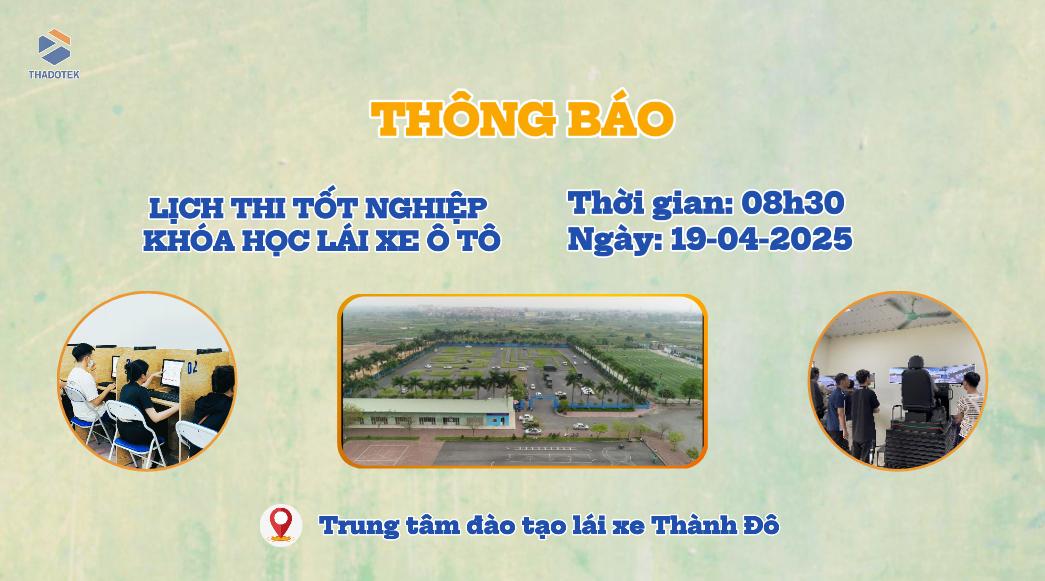 LỊCH THI TỐT NGHIỆP KHÓA HỌC LÁI XE NGÀY 19/04/2025 Thi Tốt nghiệp Khóa Học Lái Xe