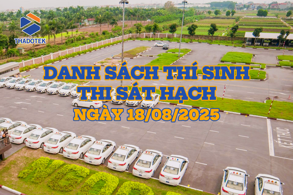 DANH SÁCH THÍ SINH DỰ SÁT HẠCH LÁI XE Ô TÔ 18/08/2025 SÁT HẠCH LÁI XE Ô TÔ